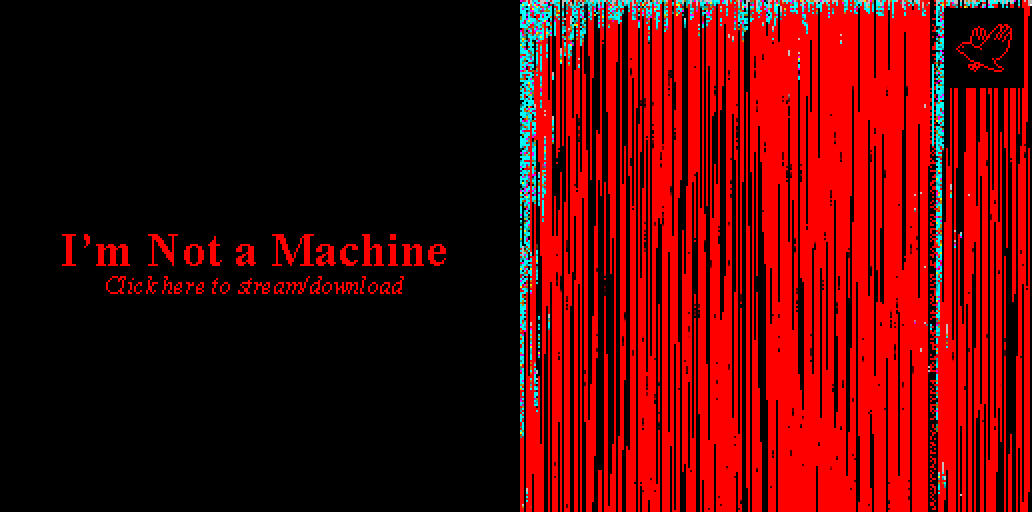 Click here to stream/download I'm Not a Machine